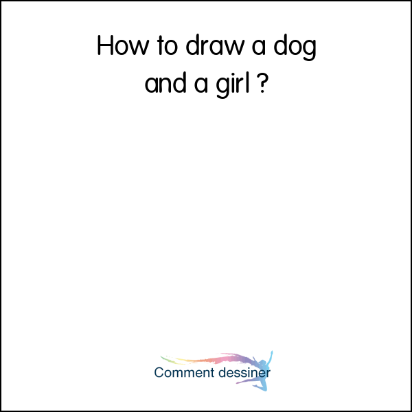 How to draw a dog and a girl